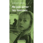 Ne pas aimer les hommes